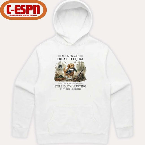 All Men Are Created Equal, Only The Best Still Duck Hunting In Their Eighties T-Shirt