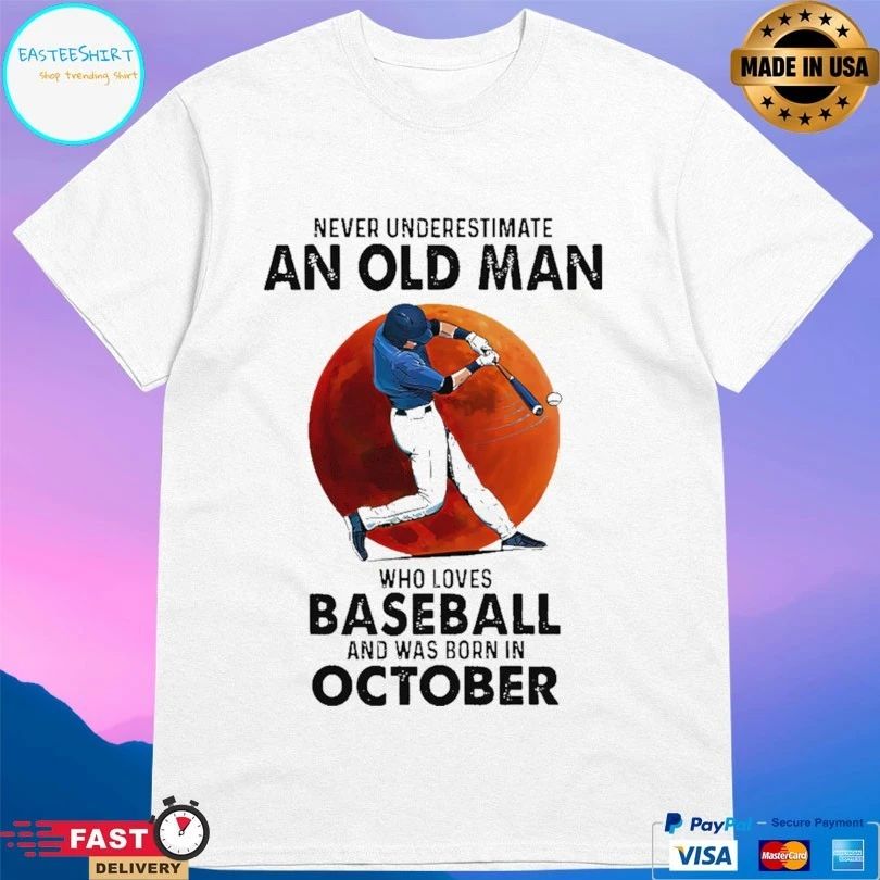 Never Underestimate An Old Man Who Loves Baseball And Was Born In October Blood Moon T-shirt