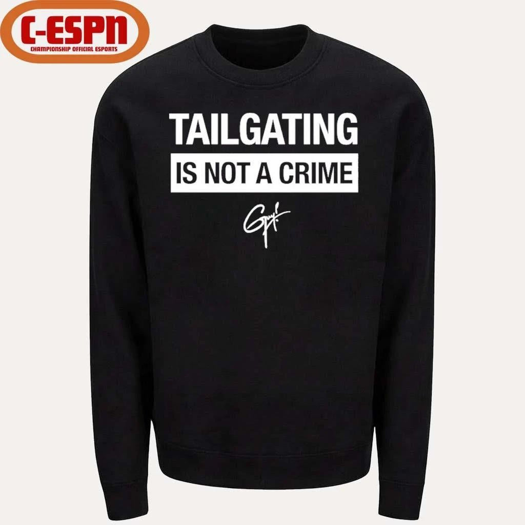 Tailgating Is Not A Crime Shirt