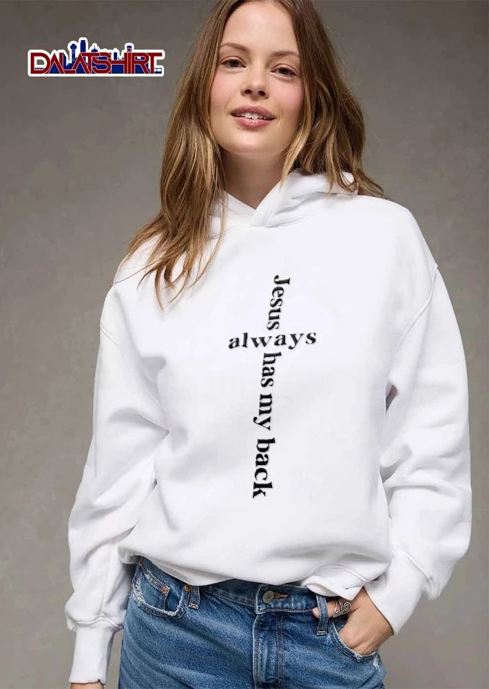 Jesus Always Has My Back Cross Shape Black Serif Typography shirt
