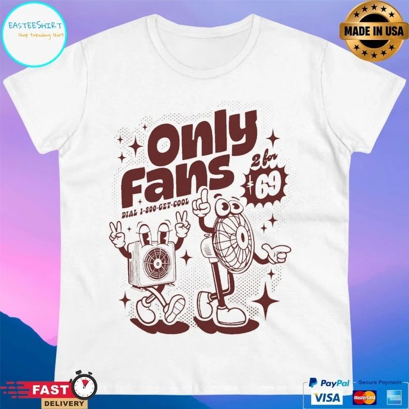 Only Fans Dial 1 800 Get Cool T-shirt