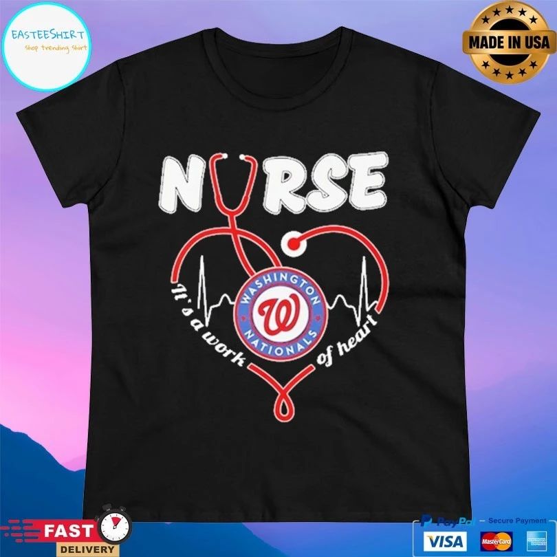 Washington Nationals Nurse It’s A Work Of Heart Stethoscope Shaped Heart T-shirt