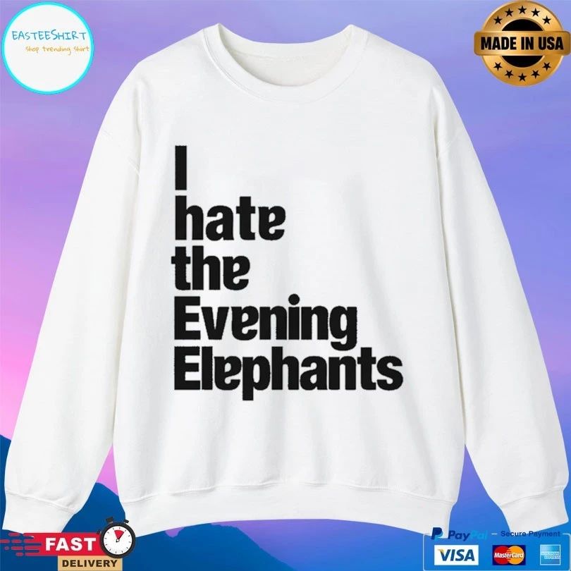 I Hate The Evening Elephants T-shirts
