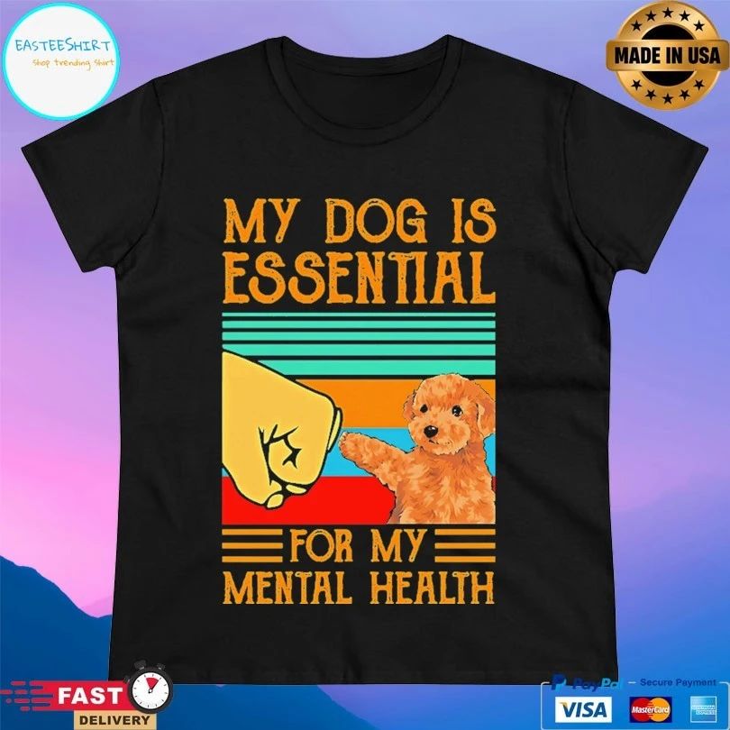 Poodle My Dog Is Essential For My Mental Health Vintage T-shirt