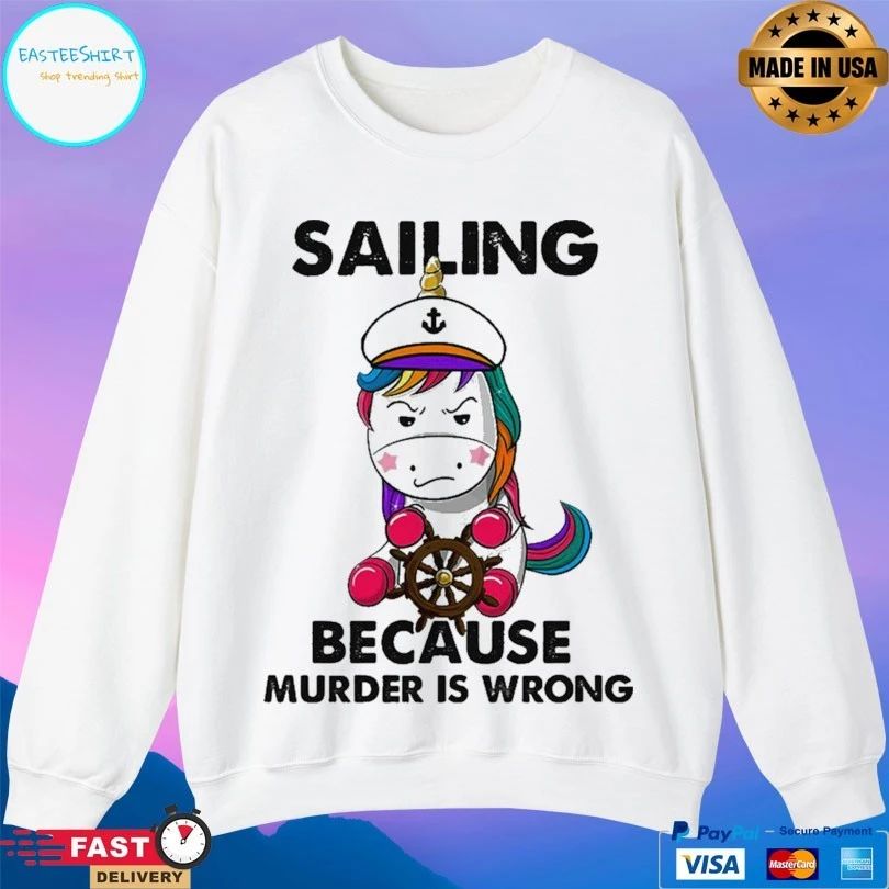 Unicorn Sailing Because Murder Is Wrong T-shirt