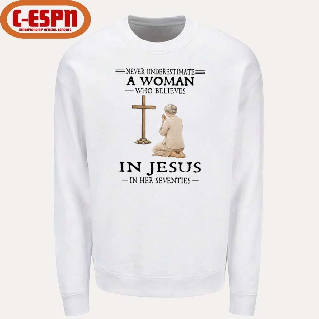 Never Underestimate A Woman Who Believes In Jesus In Her Seventies T-Shirt