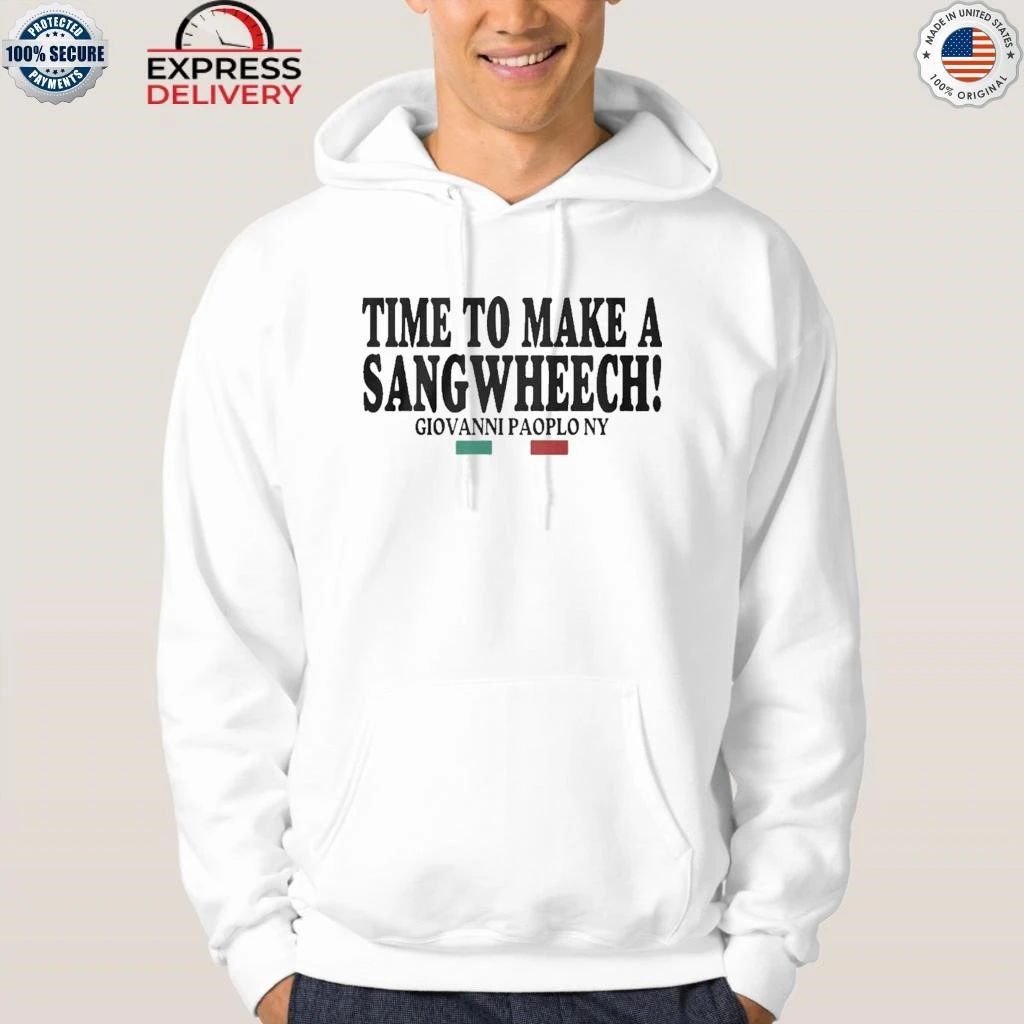 Time To Make A Sangwheech Giovanni Paolo Ny Shirt