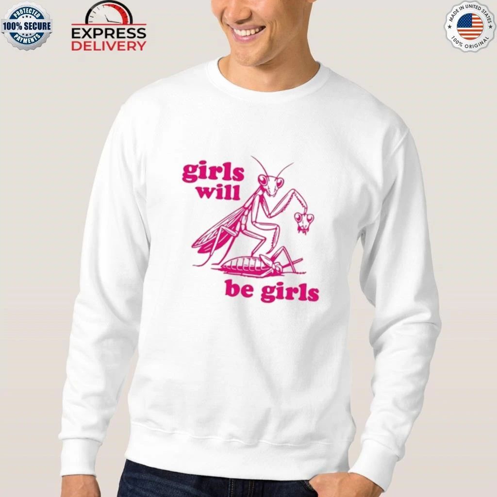 Grasshopper Girls Will Be Girls Shirt