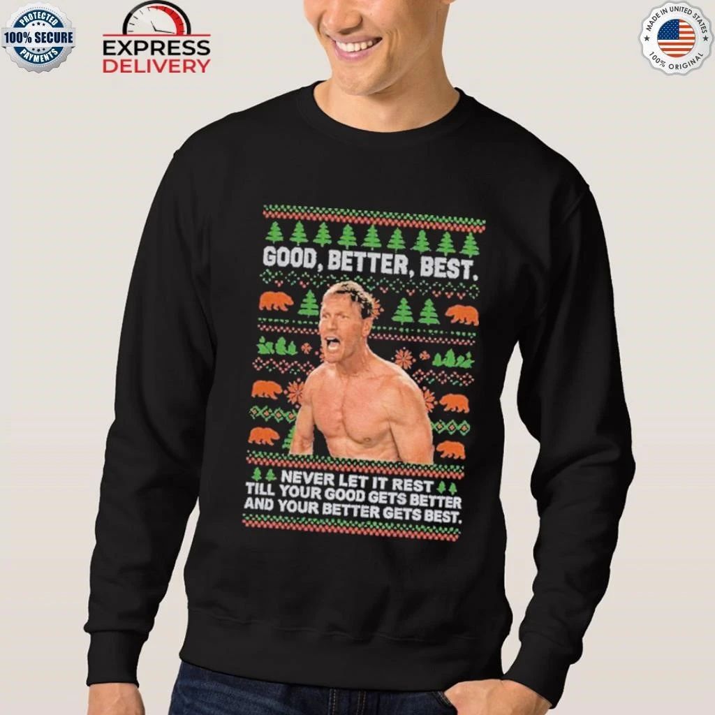 Ben Johnson Good Better Best Ugly Christmas Shirt
