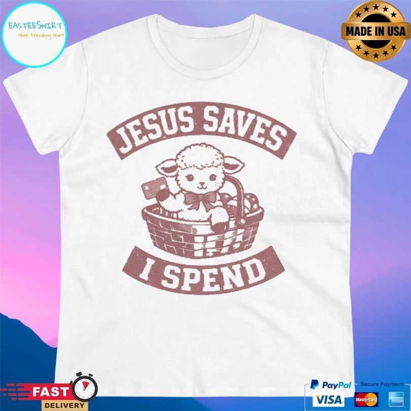 Sheep Cute Jesus Saves I Spend T-shirts