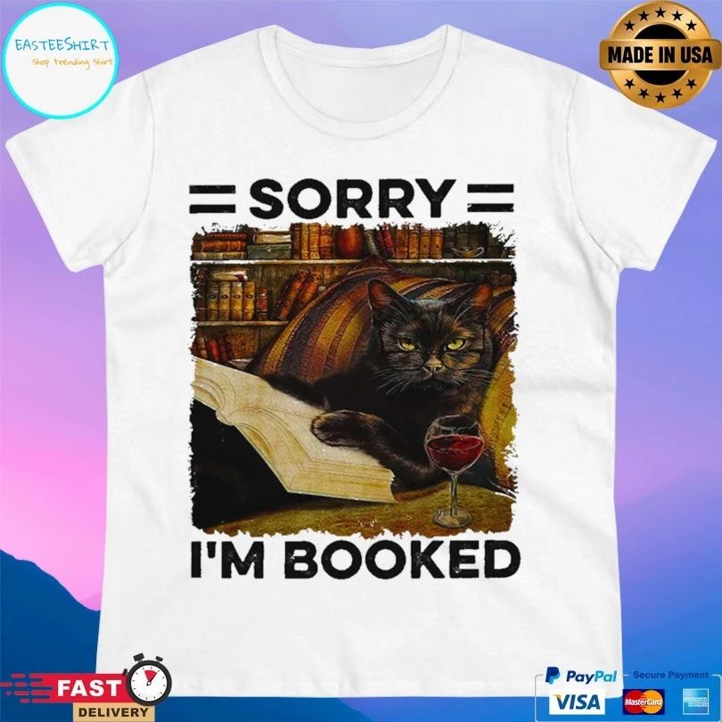 Cat Sorry I’m Booked I’m Bookaholic T-shirt