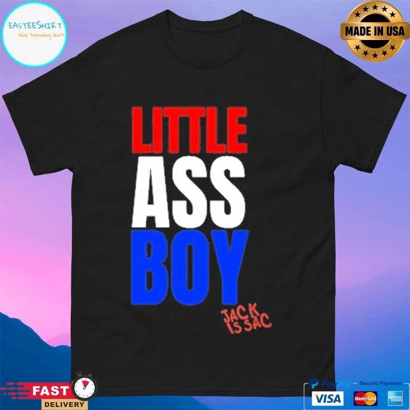 Little Ass Boy Jack Is Sac T-shirts