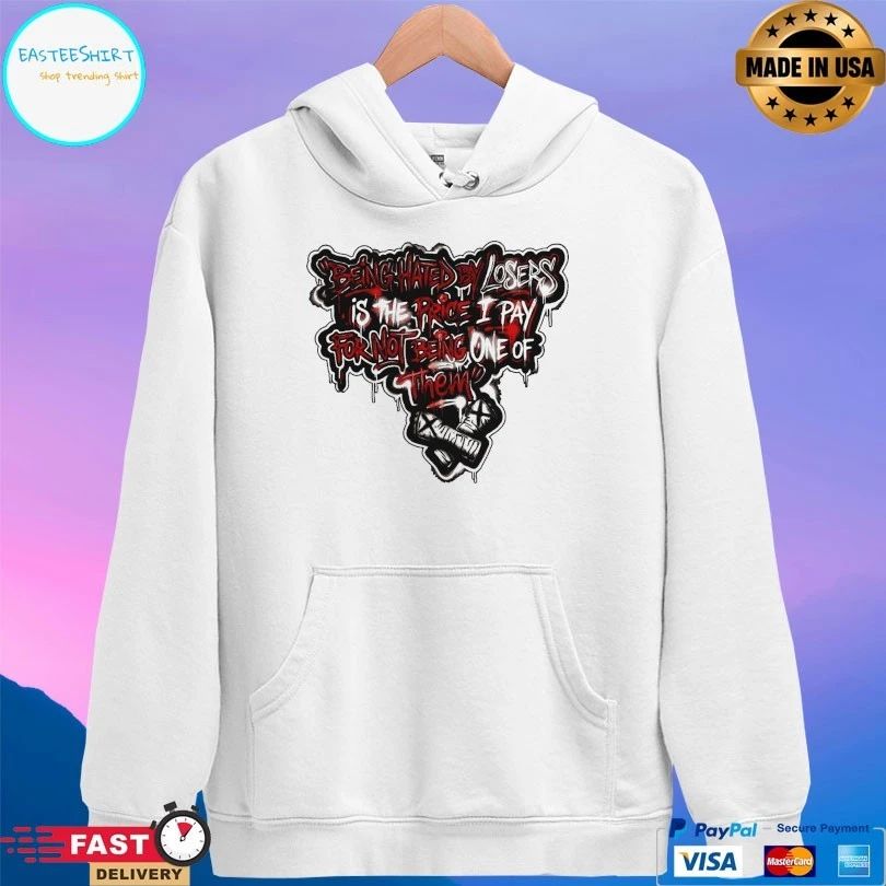 Being Hated By Lose Is The Price I Pay For Not Being One Of Them T-shirt