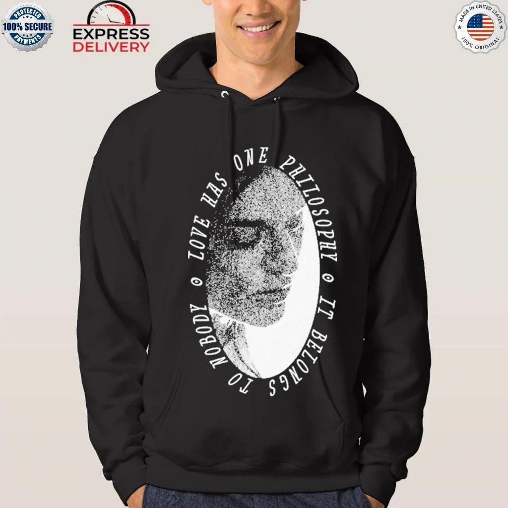 Chelsea Hodson Love Has One Philosophy It Belong to Nobody Shirt