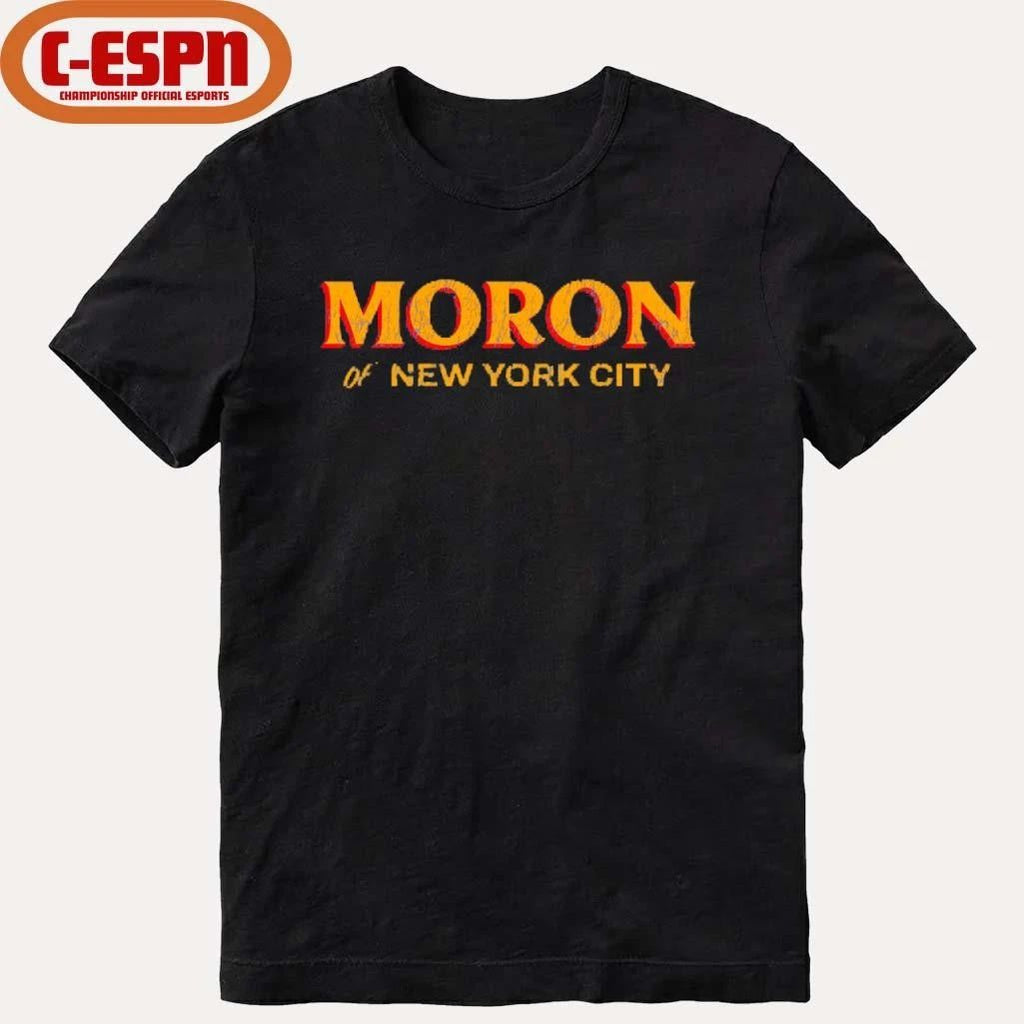 Moron of NYC New York City Shirt