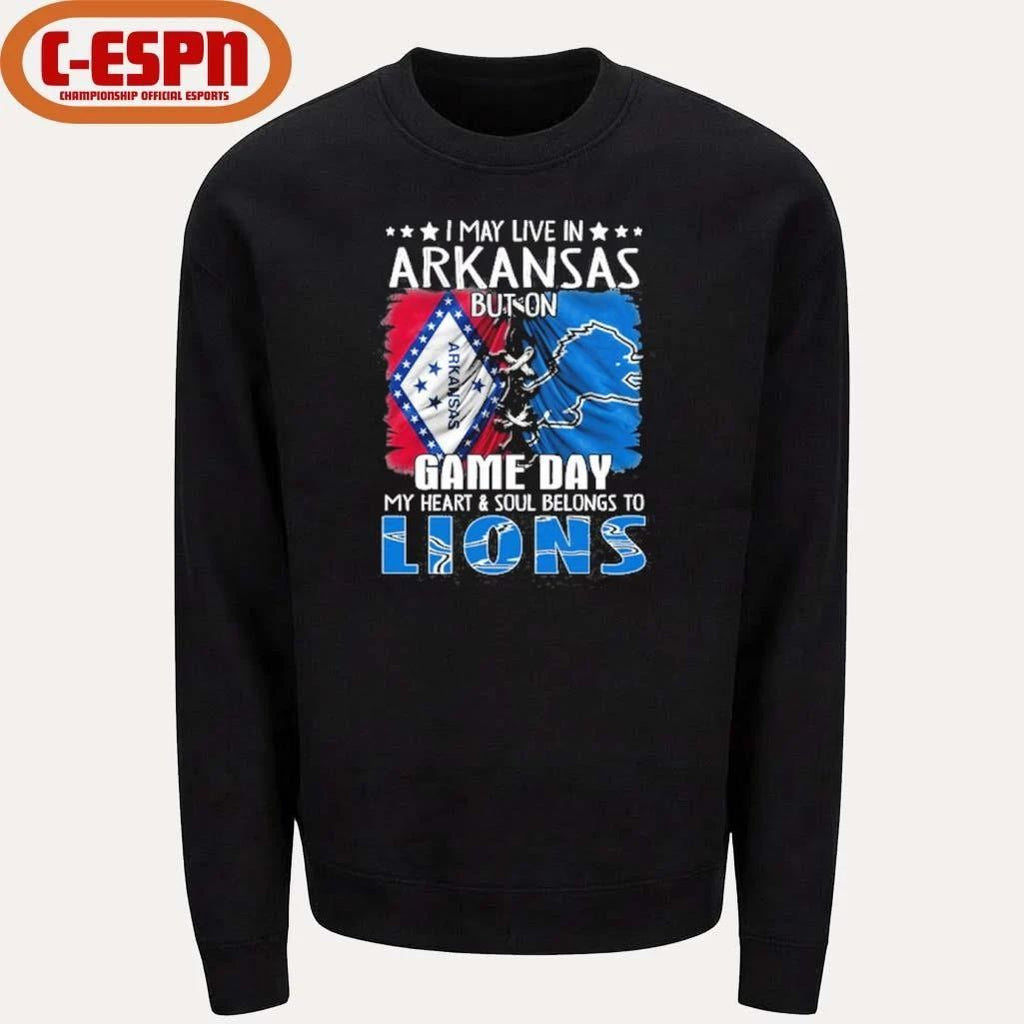 I May Live In Arkansas But On Gameday My Heart And Soul Belongs To Detroit Lions 2026 Shirt