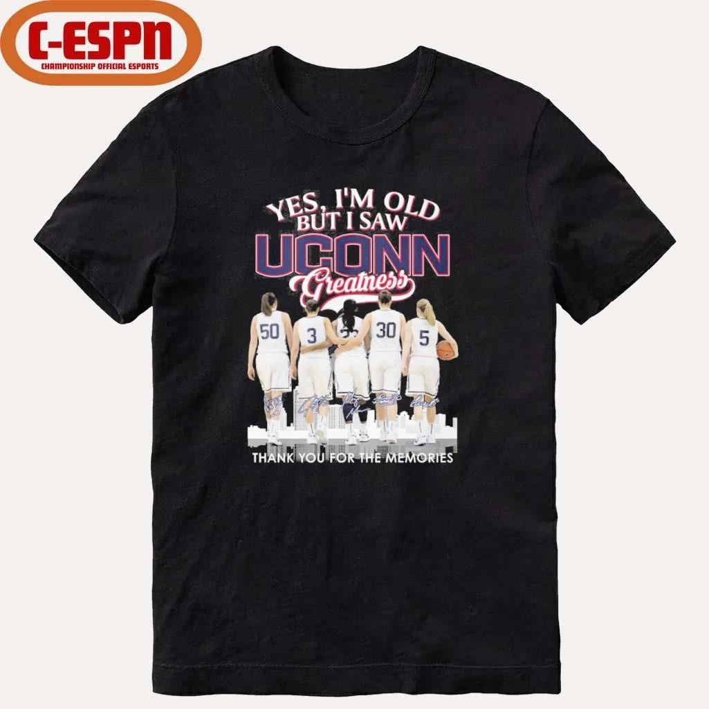 Yes, I’m Old But I Saw Uconn Women’s Basketball Greatness Shirt