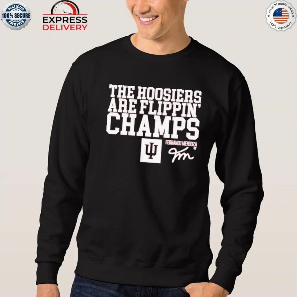 Indiana Football Fernando Mendoza The Hoosiers Are Flippin’ Champs Shirt