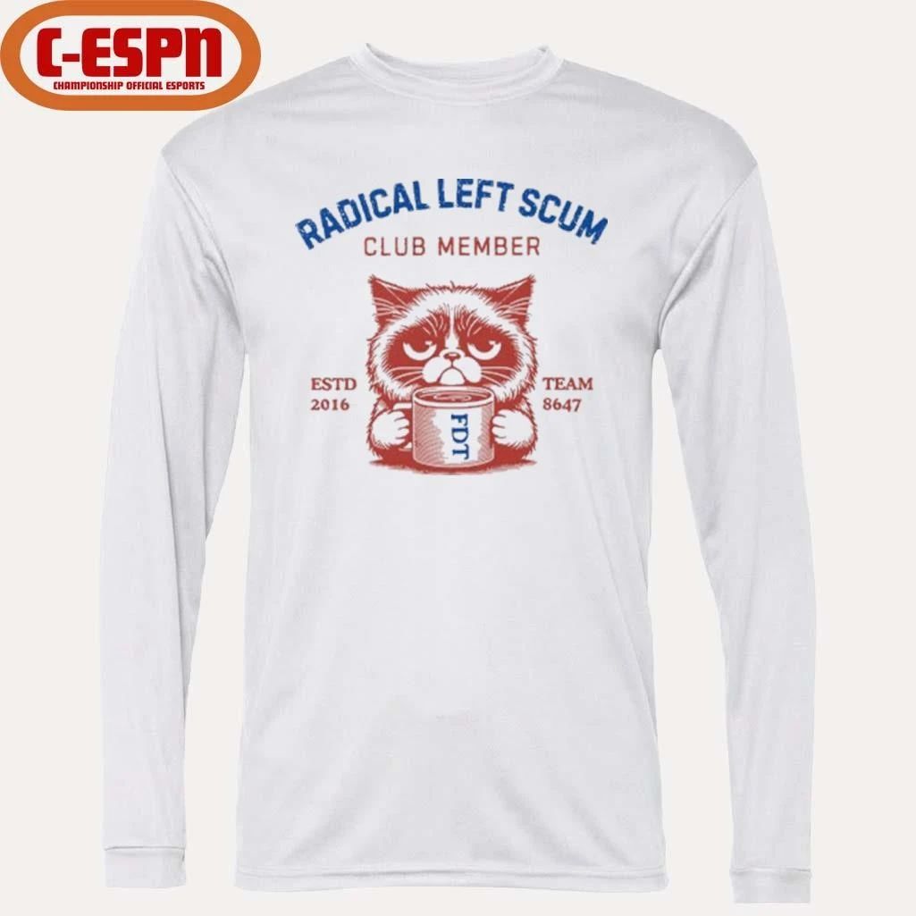 Radical Left Scum Club Member Anti Trump T-Shirt