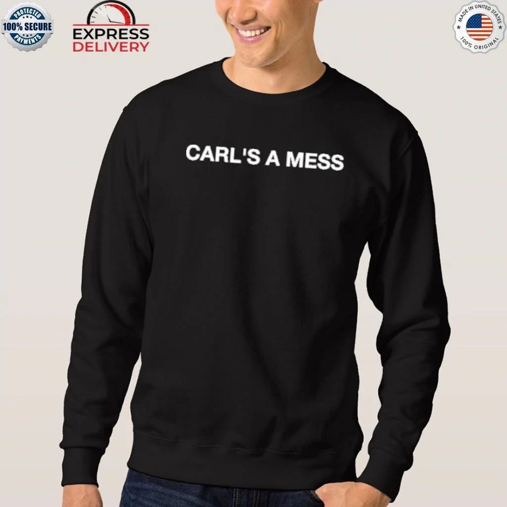 Loverboy Carl’s A Mess Shirt