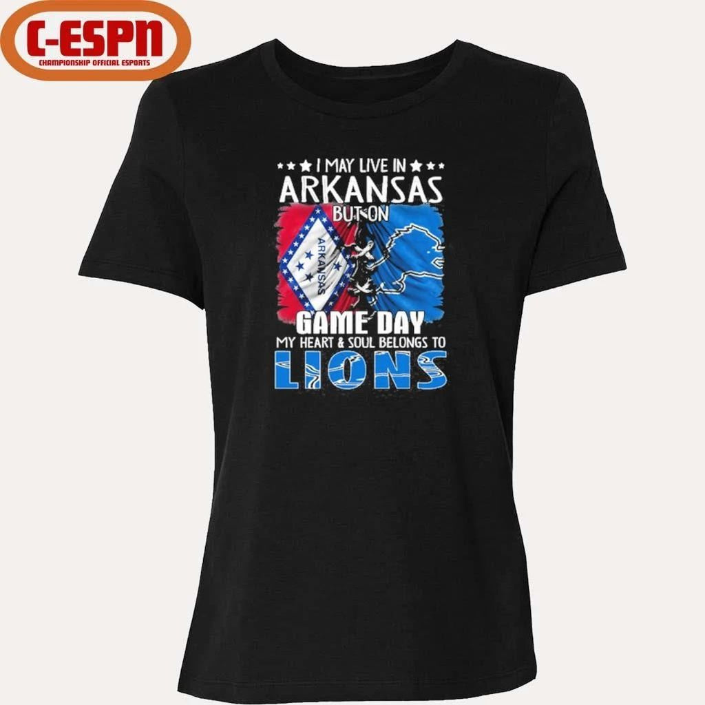 I May Live In Arkansas But On Gameday My Heart And Soul Belongs To Detroit Lions 2026 Shirt