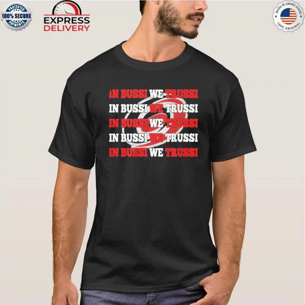 Carolina Hurricanes In Bussi We Trussi Shirt