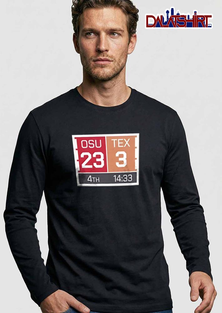 Oklahoma State Cowboys Texas Longhorns NCAA Osu 23 Tex 3 4th 14 33 Football Scoreboard Graphic shirt