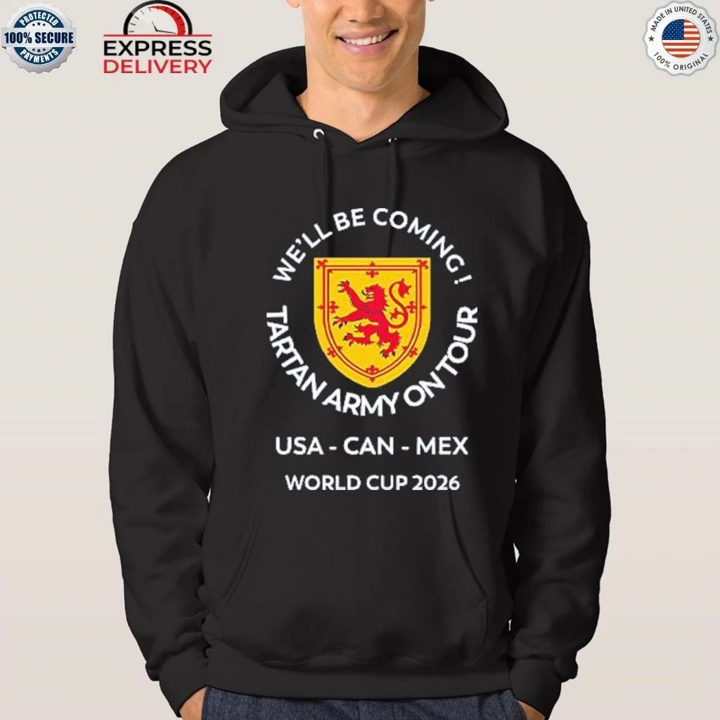 We’ll Be Coming Tartan Army On Tour USA – CAN – MEX World Cup 2026 Shirt