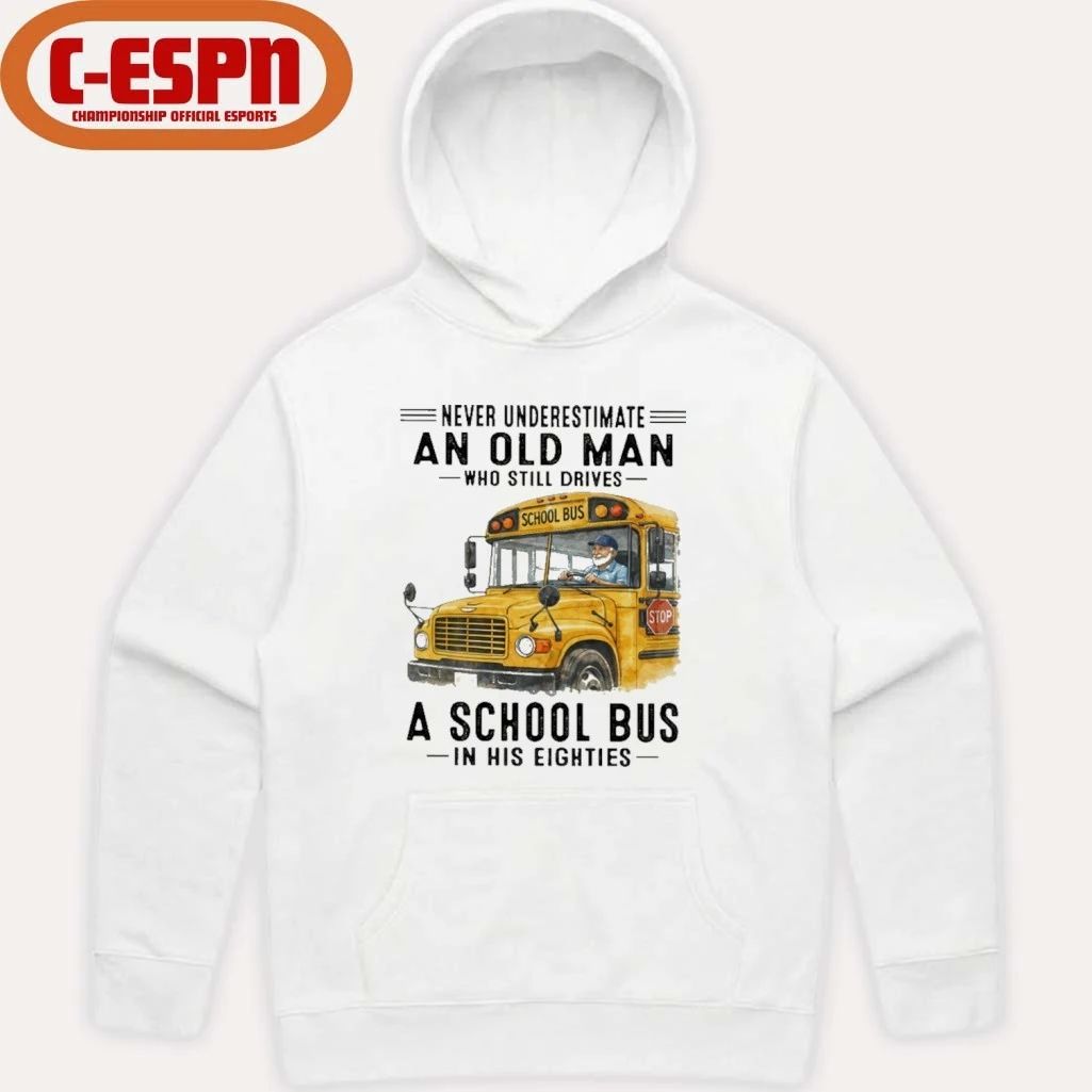 Never Underestimate An Old Man Who Still Drives A School Bus In His Eighties shirt