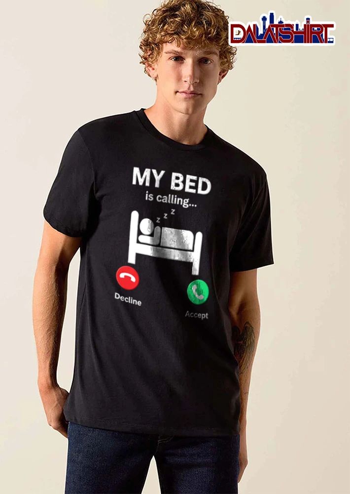 My Bed Is Calling Decline Accept Phone Incoming Screen Sleeping Stick Figure Icon shirt