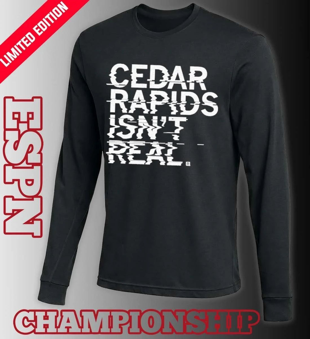 Cedar Rapids Isn’t Real Shirt