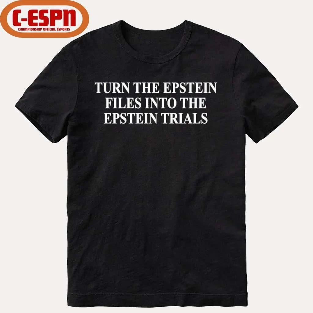 Turn The Epstein Files Into The Epstein Trials Shirt