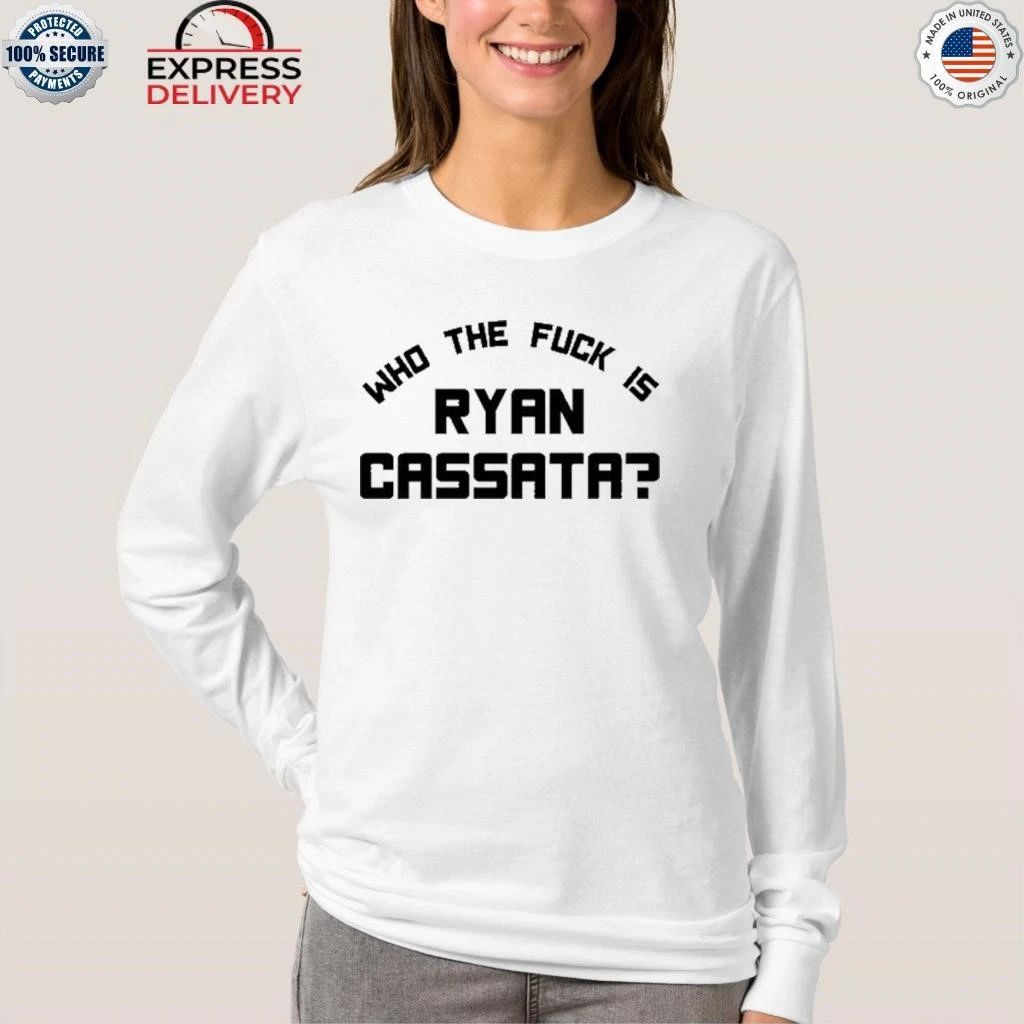Who The Fuck Is Ryan Cassata Shirt