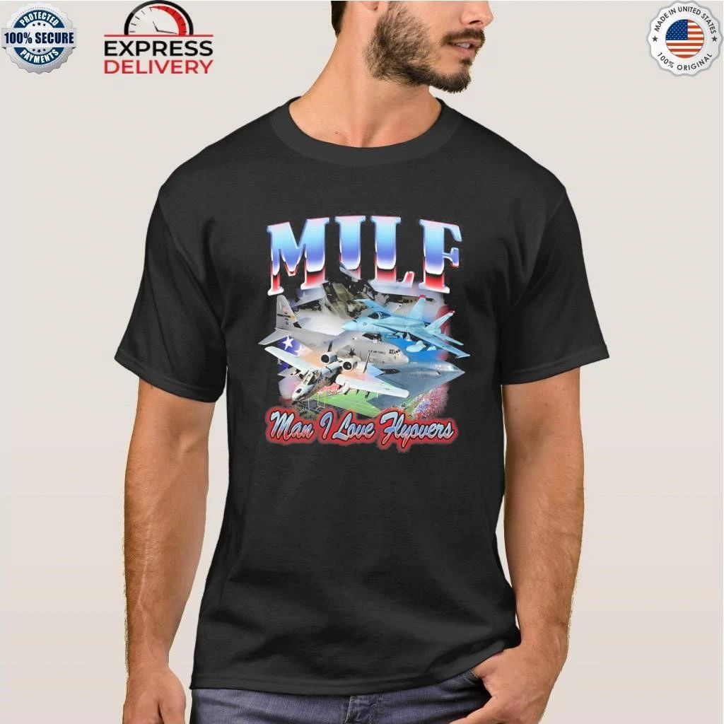 MILF Man I Love Flyovers Shirt