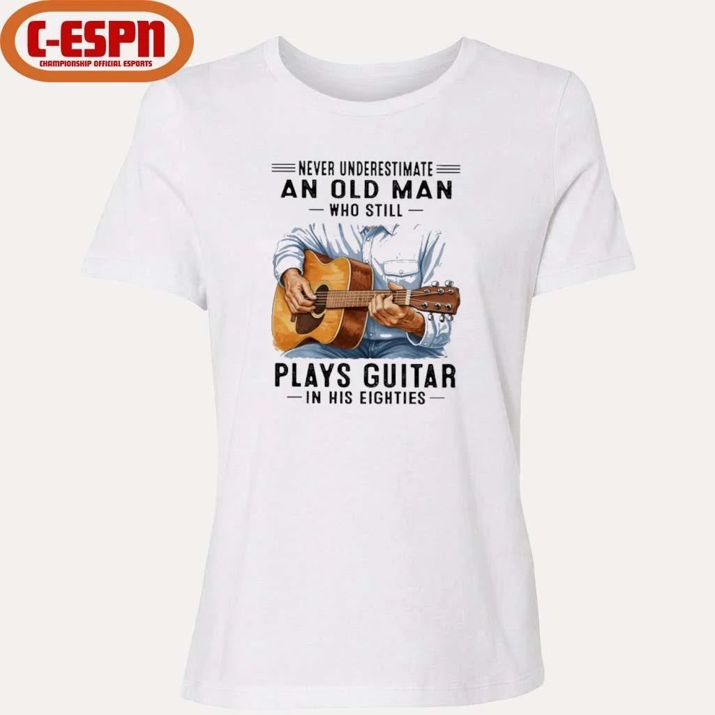 Never Underestimate An Old Man Who Still Plays Guitar In His Eighties Classic T-Shirt