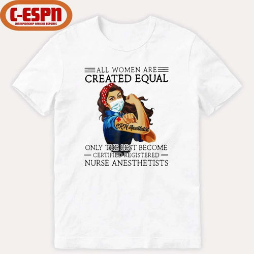 All Men Are Created Equal, Only The Best Become CR Nurse Anesthetist Shirt