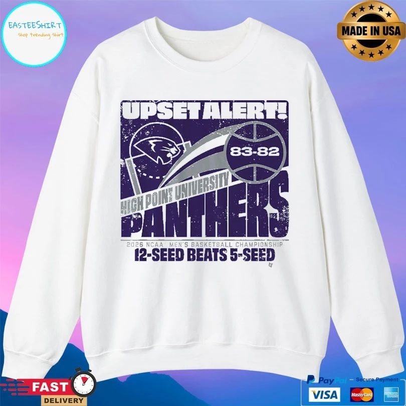 High Point Panthers Mbb 2026 March Madness Upset Alert High Point University 2026 Ncaa Men’s Basketball Championship 12-Seed Beats 5-Seed T-shirts