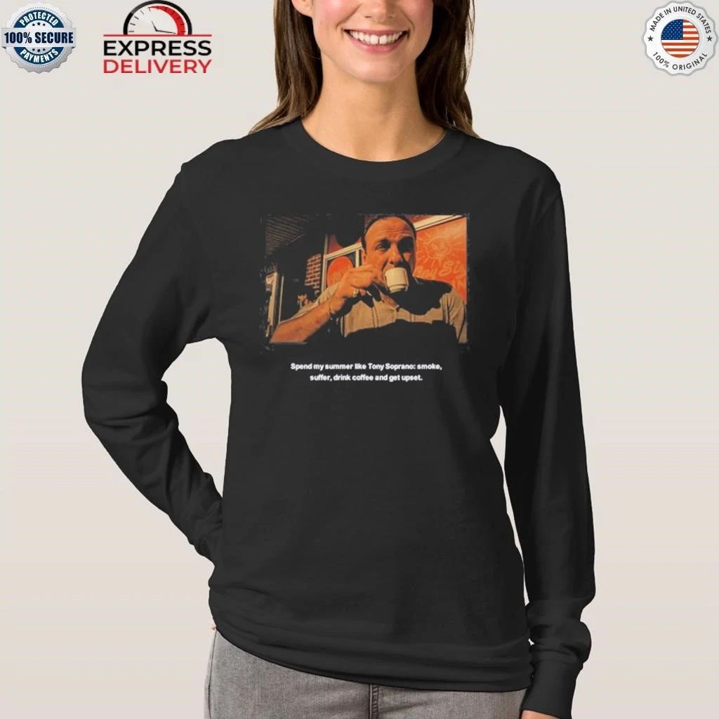 Spend My Summer Like Tony Soprano Smoke Suffer Drink Coffee Shirt