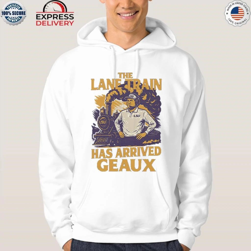 Lane Kiffin Lsu Louisiana Tigers Train Has Arrived Geaux Shirt