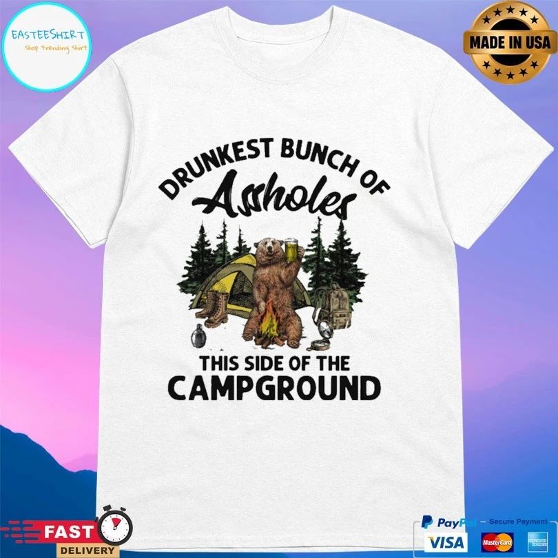 Bear Drunkest Bunch Of Assholes This Side Of The Campground T-shirt