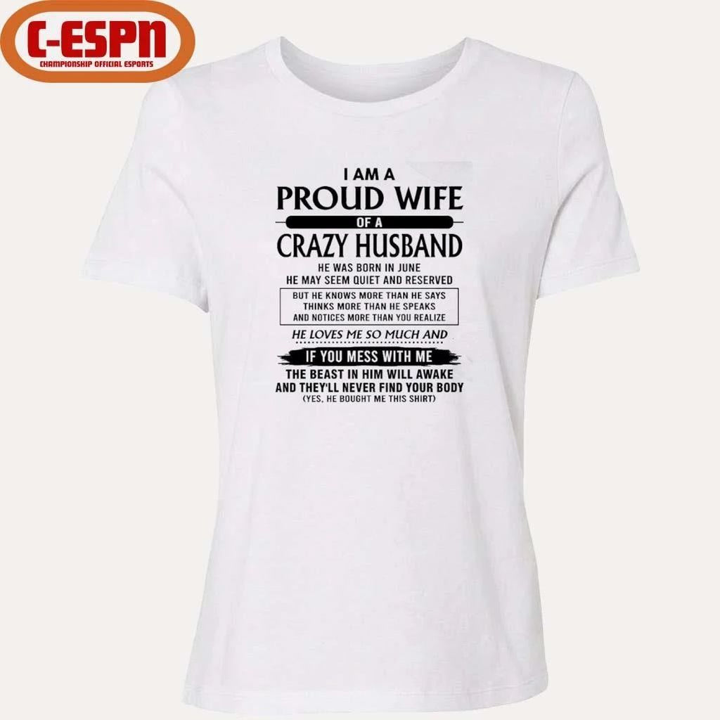 I’m A Proud Wife Of A Crazy Husband He Was Born In June 2026 Shirt