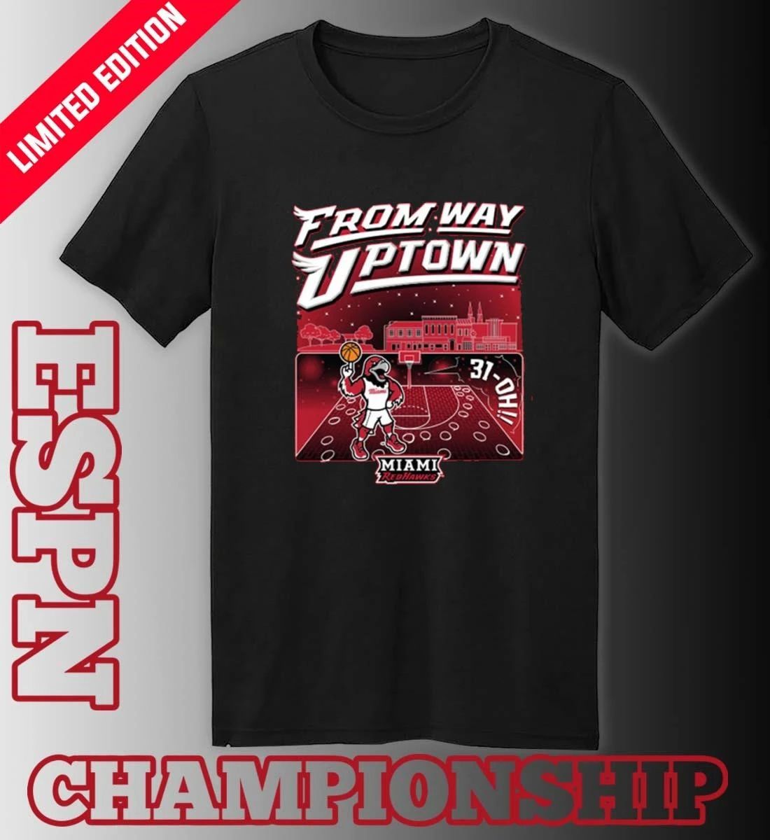 Miami RedHawks Men’s Basketball 31-OH From Way Uptown Shirt