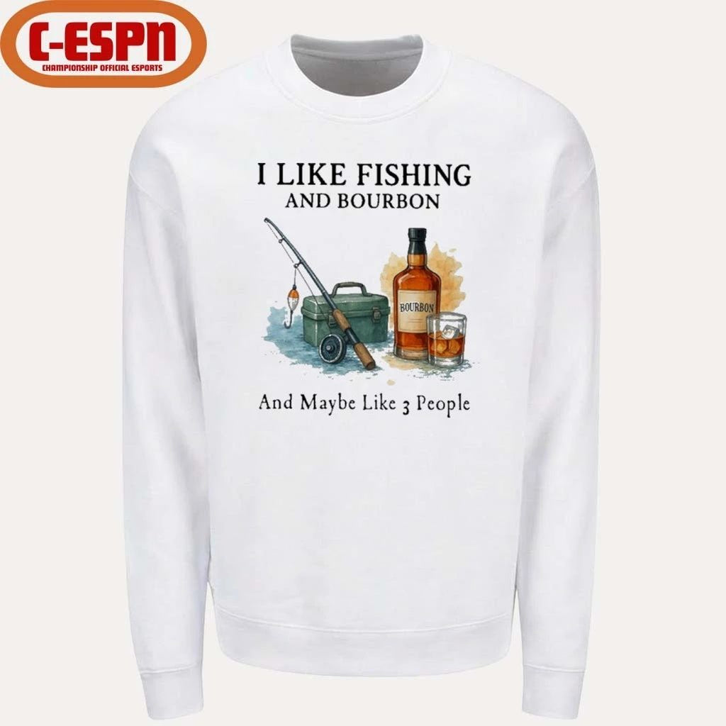 I Like Fishing And Bourbon And Maybe Like 3 People Shirt