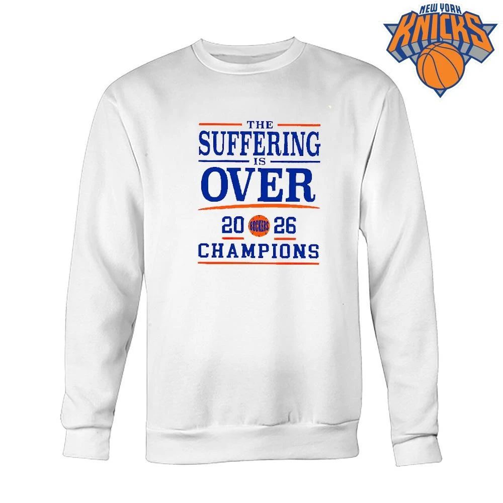 New York Knicks Champions NBA 2026 The Suffering Is Over Bockers Shirt
