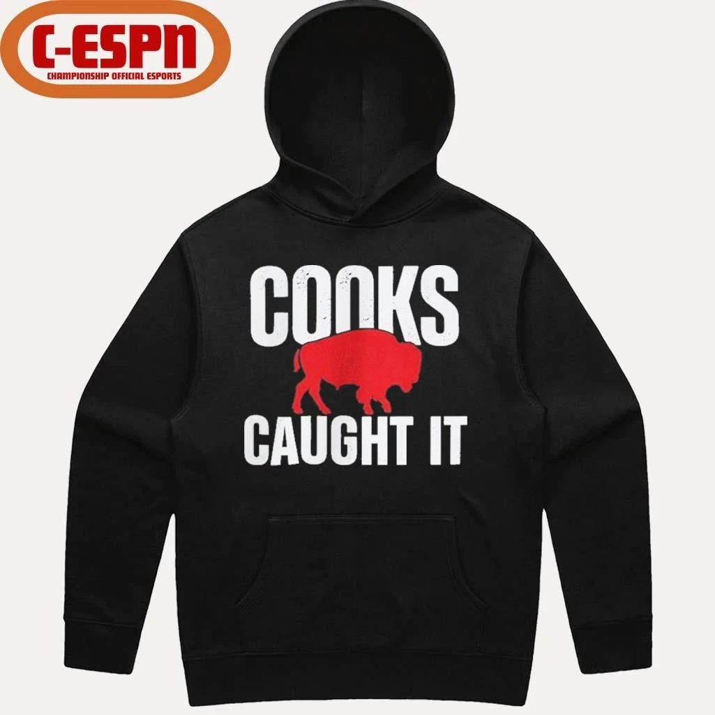 Buffalo Football Cooks Caught It T-shirt