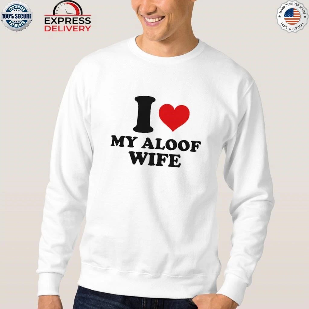 I Heart My Aloof Wife Shirt