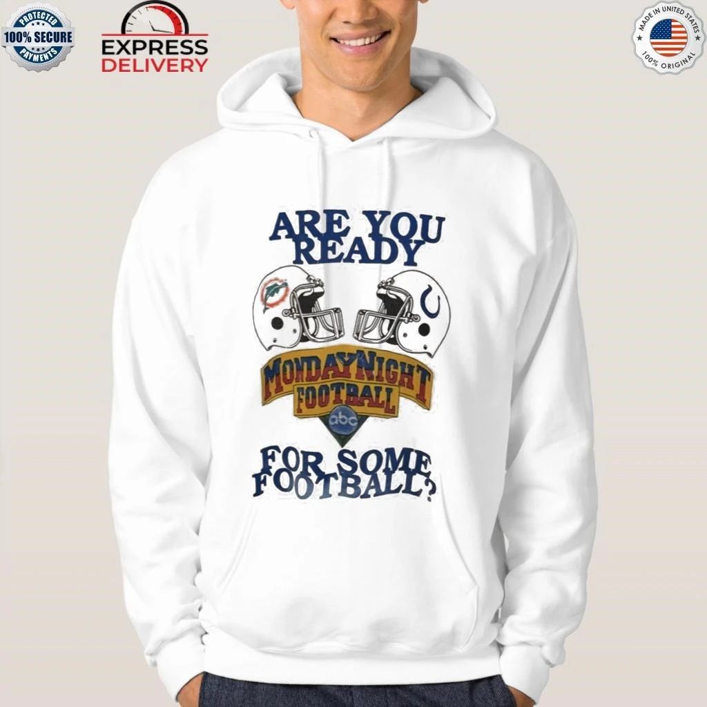 Are You Ready Monday Night Football For Some Football Shirt