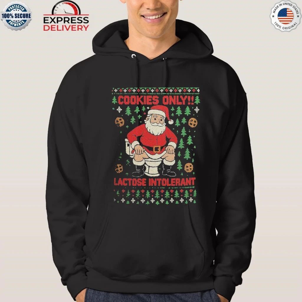 Cookies Only Lactose Intolerant Ugly Christmas Shirt