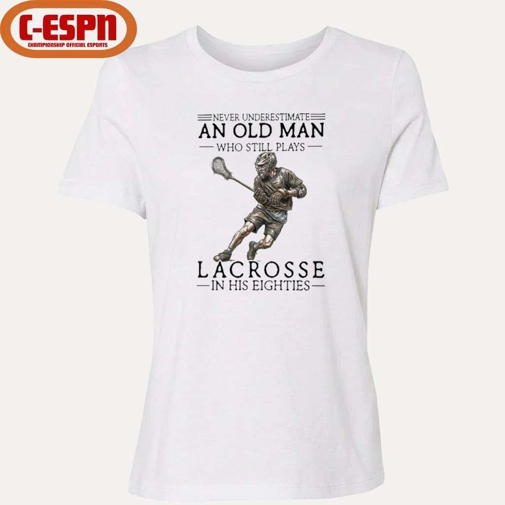 Never Underestimate An Old Man Who Still Play Lacrosse In His Eighties Shirt