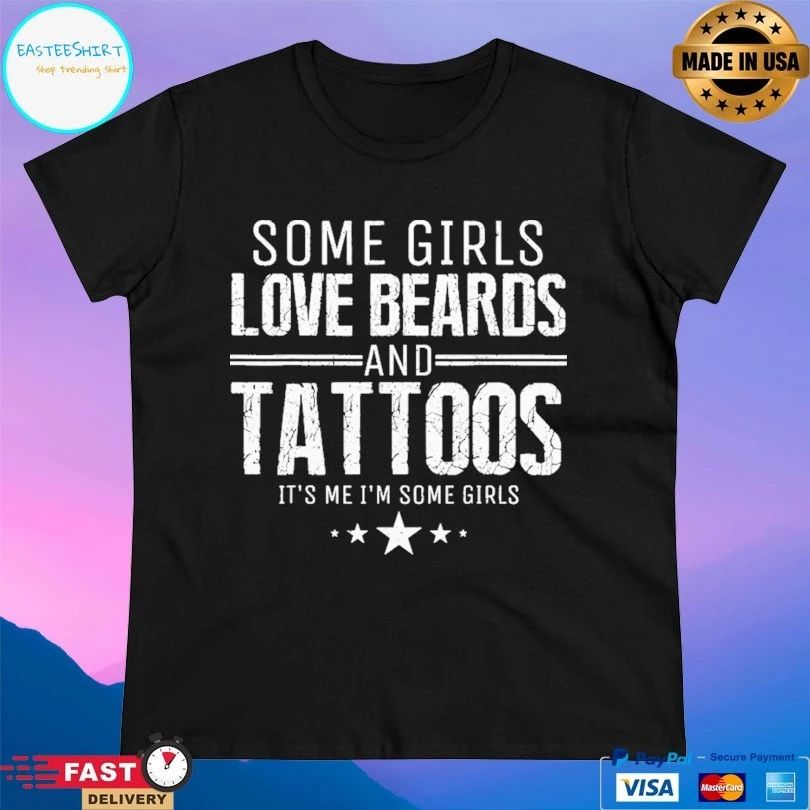 Some Girls Love Beards And Tattoos It’s Me I’m Some Girls Retro T-shirt